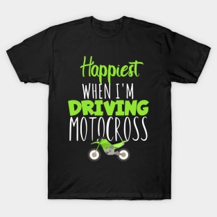 Motocross happiest driving T-Shirt